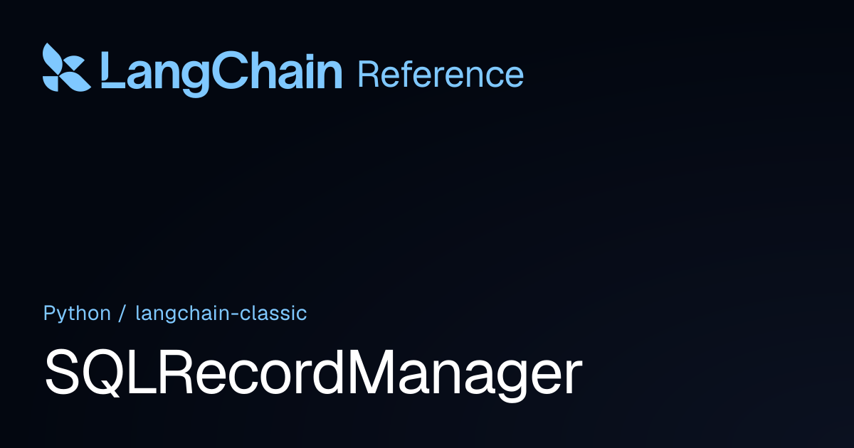 SQLRecordManager | langchain_classic | LangChain Reference