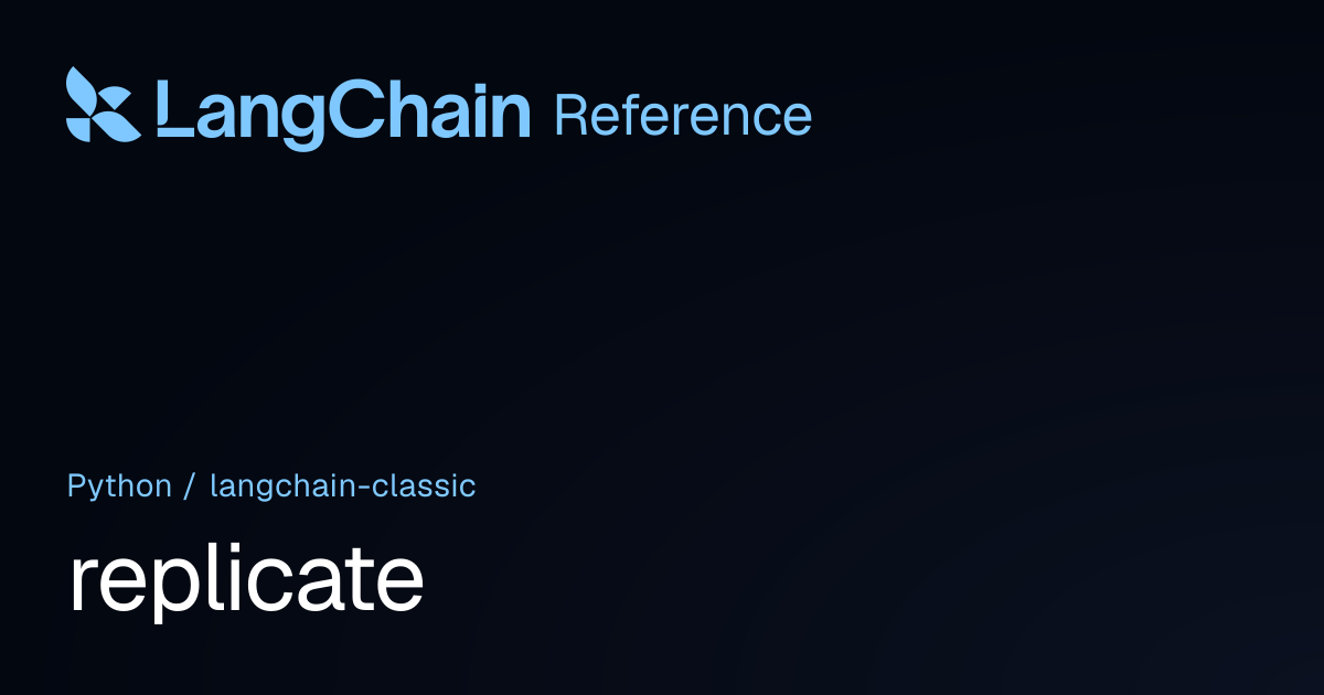 replicate | langchain_classic | LangChain Reference