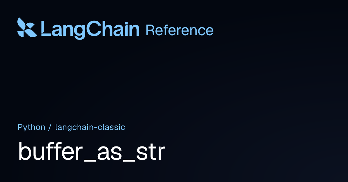 buffer_as_str | langchain_classic | LangChain Reference