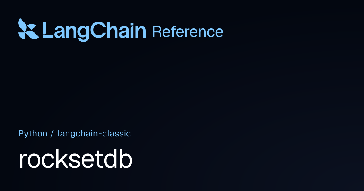 rocksetdb | langchain_classic | LangChain Reference