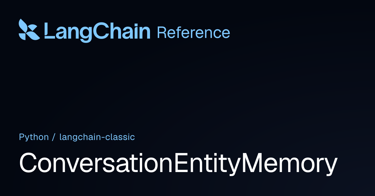 ConversationEntityMemory | langchain_classic | LangChain Reference