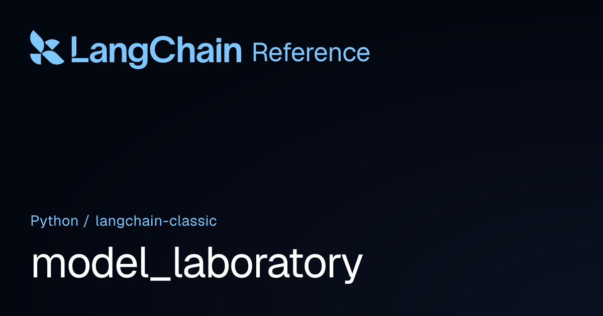 model_laboratory | langchain_classic | LangChain Reference
