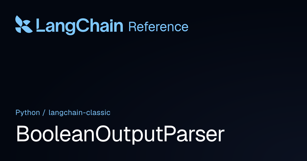 BooleanOutputParser | langchain_classic | LangChain Reference