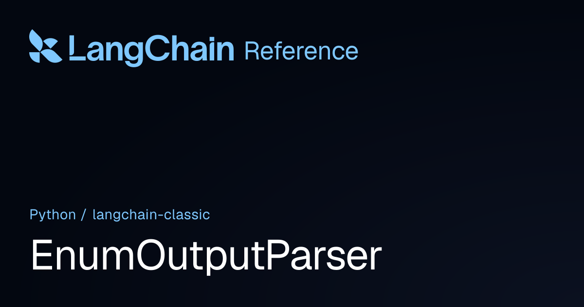 EnumOutputParser | langchain_classic | LangChain Reference