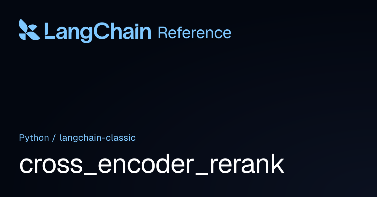 cross_encoder_rerank | langchain_classic | LangChain Reference