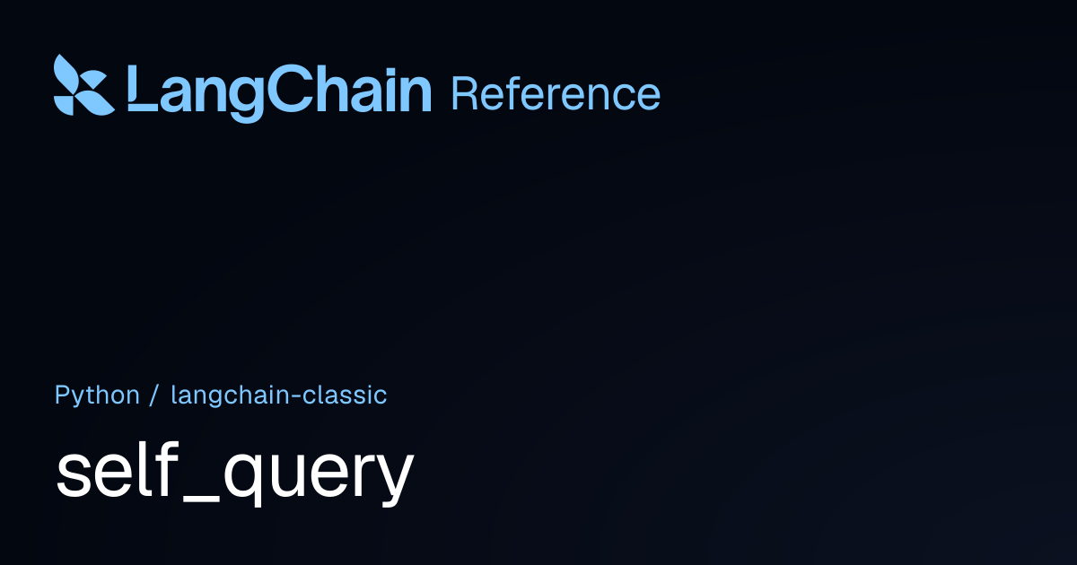 self_query | langchain_classic | LangChain Reference