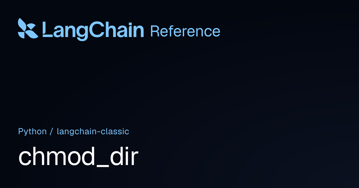 chmod_dir | langchain_classic | LangChain Reference