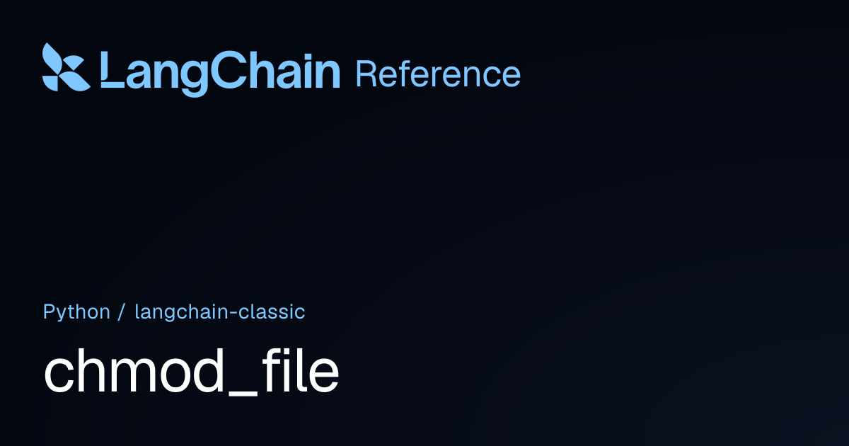 chmod_file | langchain_classic | LangChain Reference