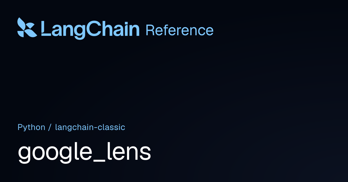 google_lens | langchain_classic | LangChain Reference