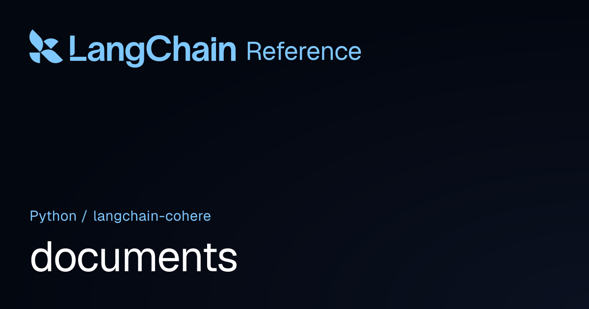 documents | langchain_cohere | LangChain Reference