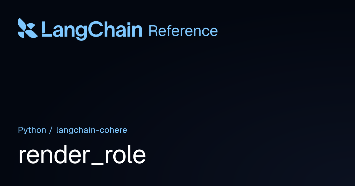 render_role | langchain_cohere | LangChain Reference