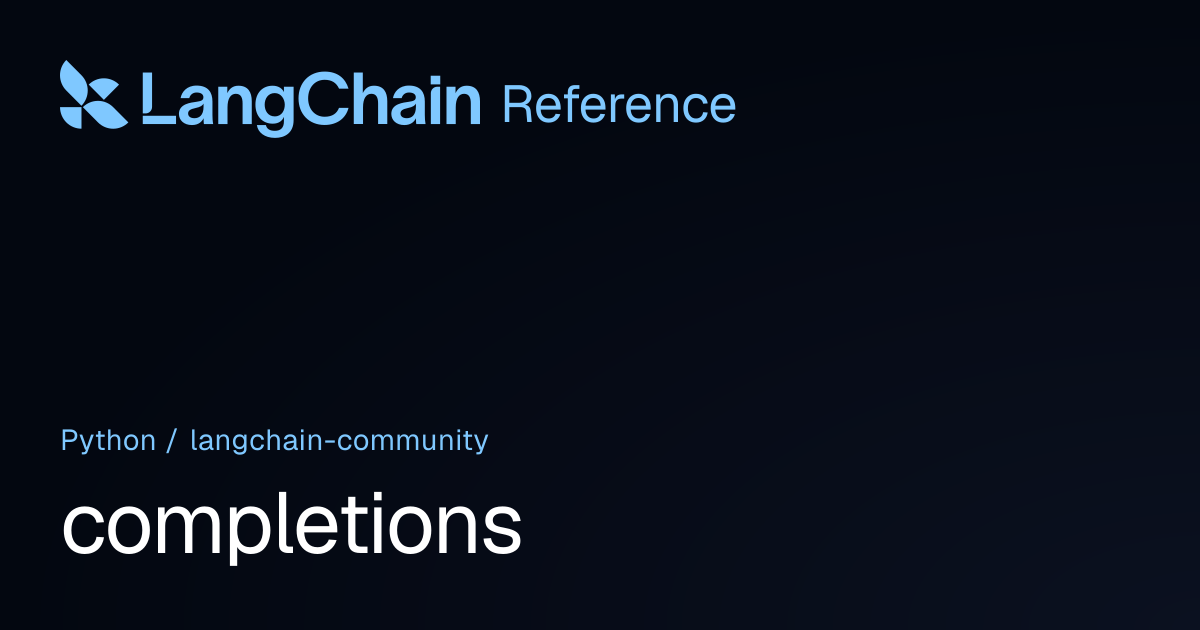 completions | langchain_community | LangChain Reference
