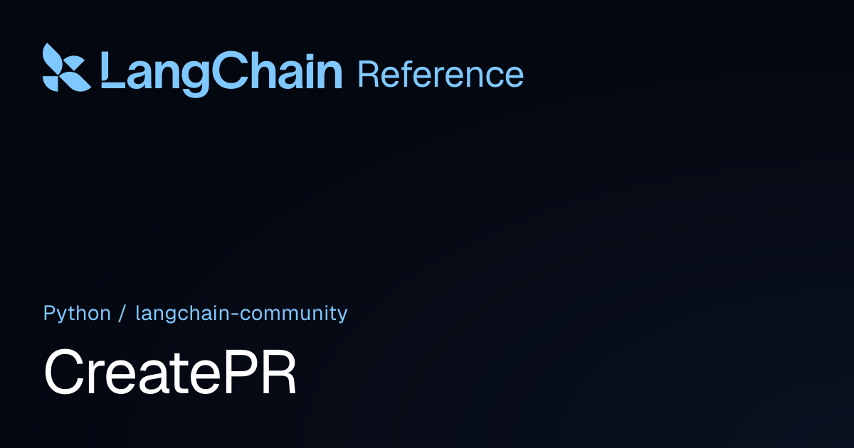 CreatePR | langchain_community | LangChain Reference