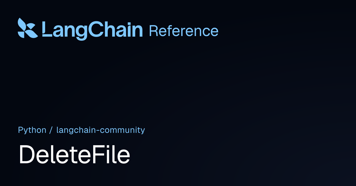 DeleteFile | langchain_community | LangChain Reference
