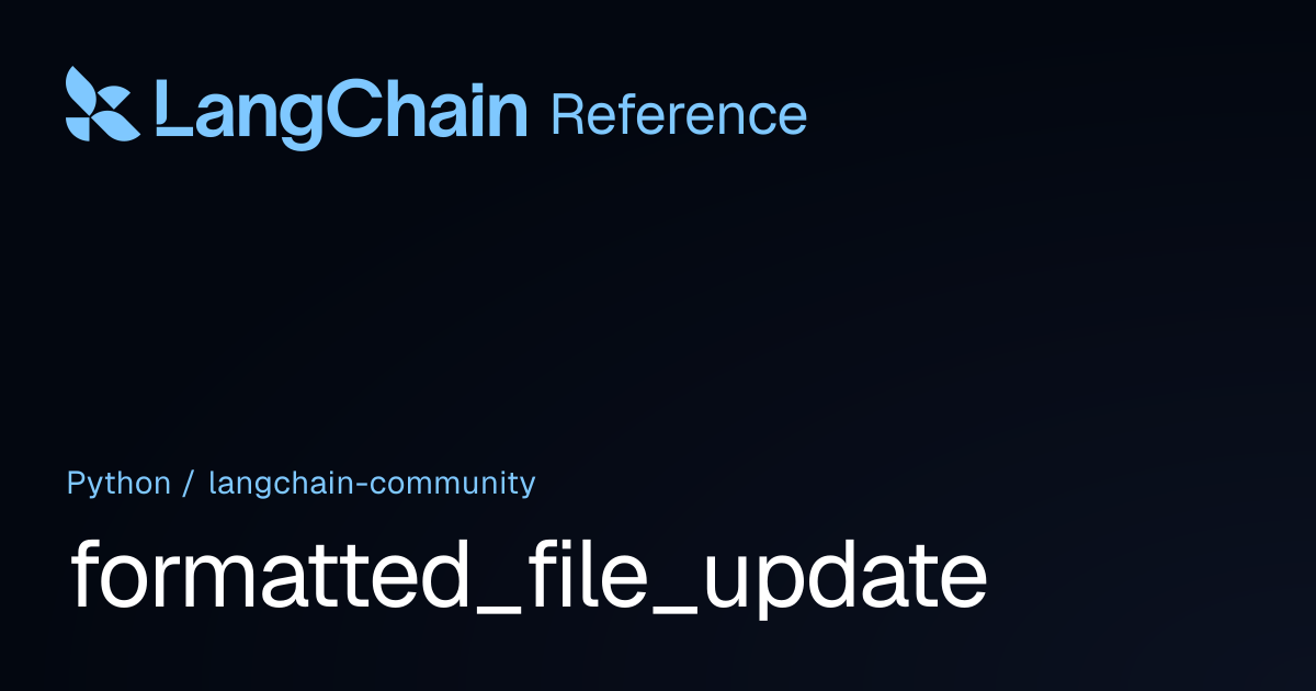 formatted_file_update | langchain_community | LangChain Reference