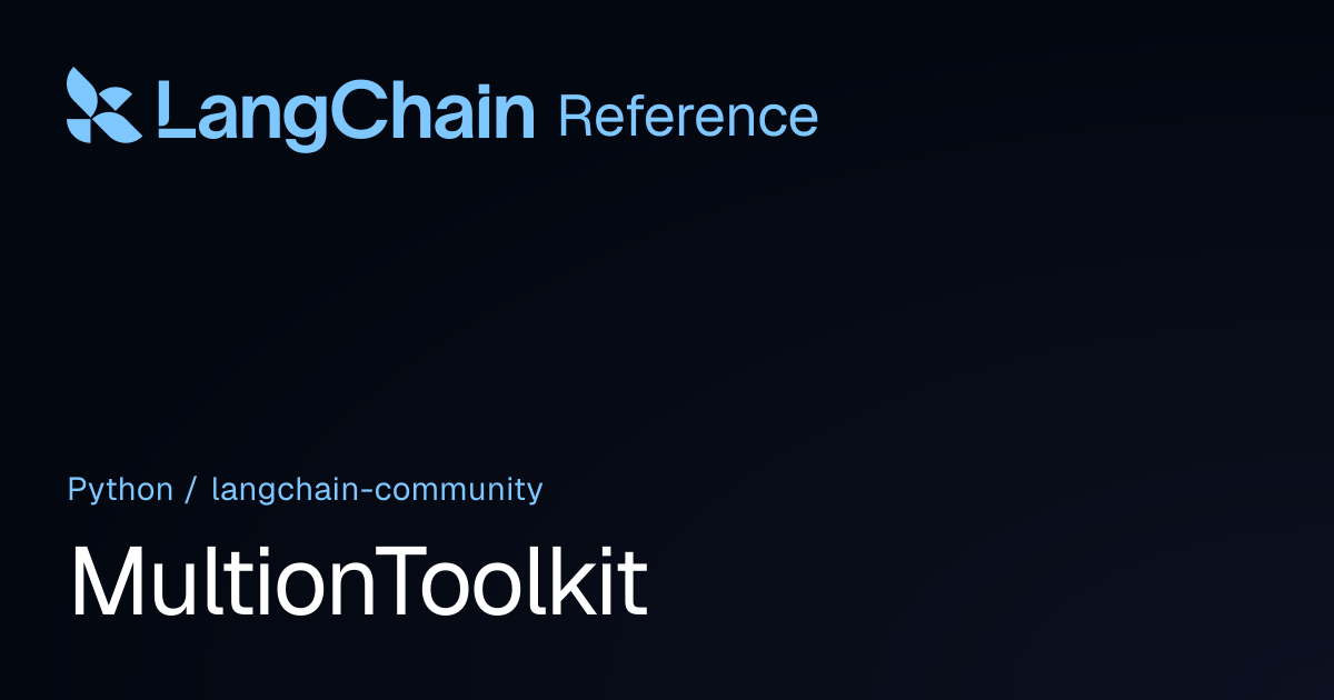 MultionToolkit | langchain_community | LangChain Reference