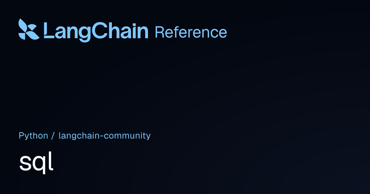 sql | langchain_community | LangChain Reference