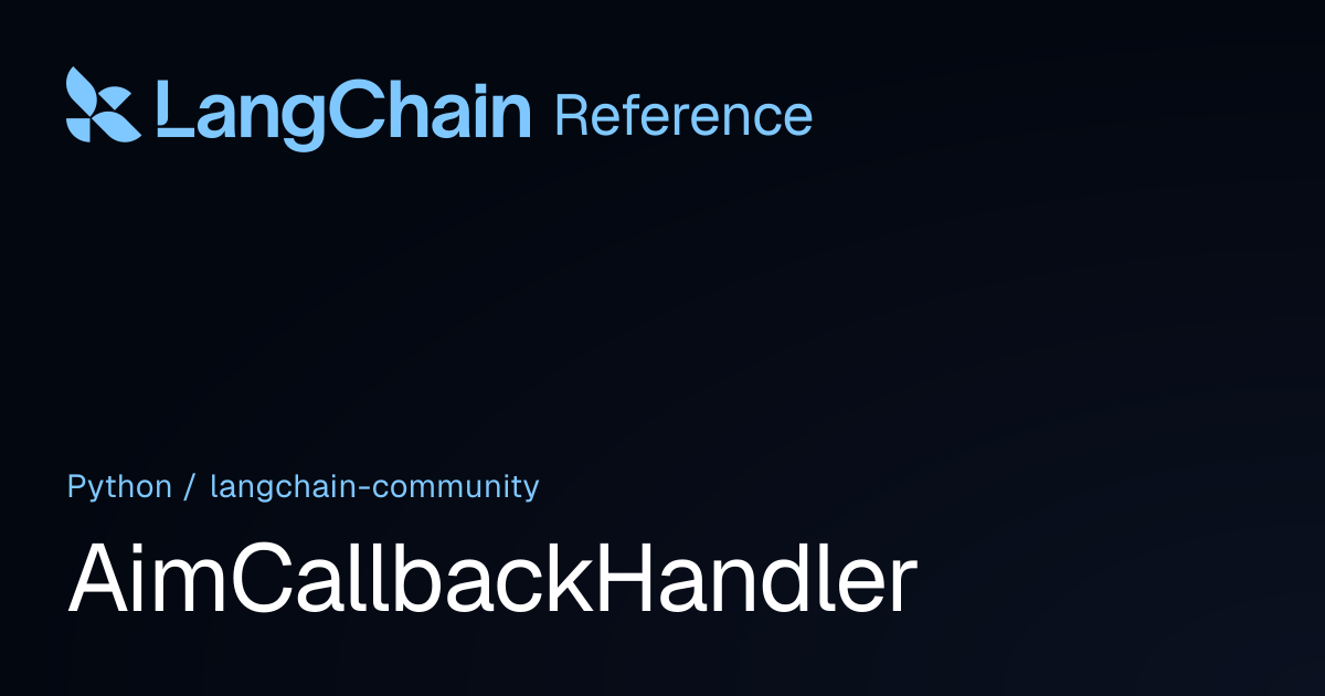 AimCallbackHandler | langchain_community | LangChain Reference