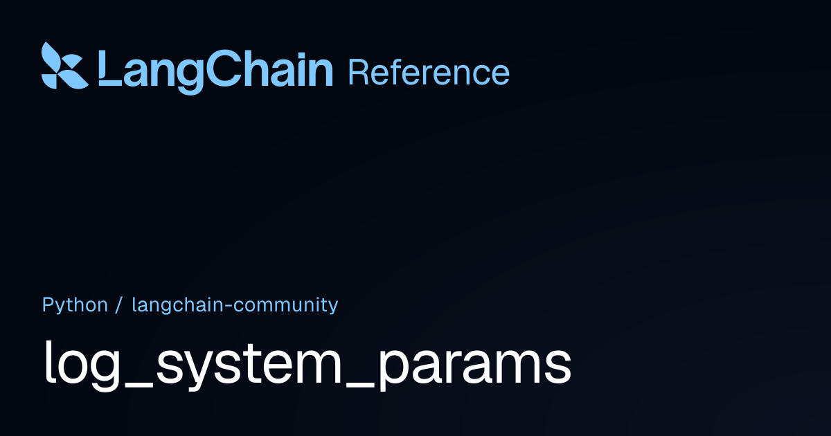log_system_params | langchain_community | LangChain Reference