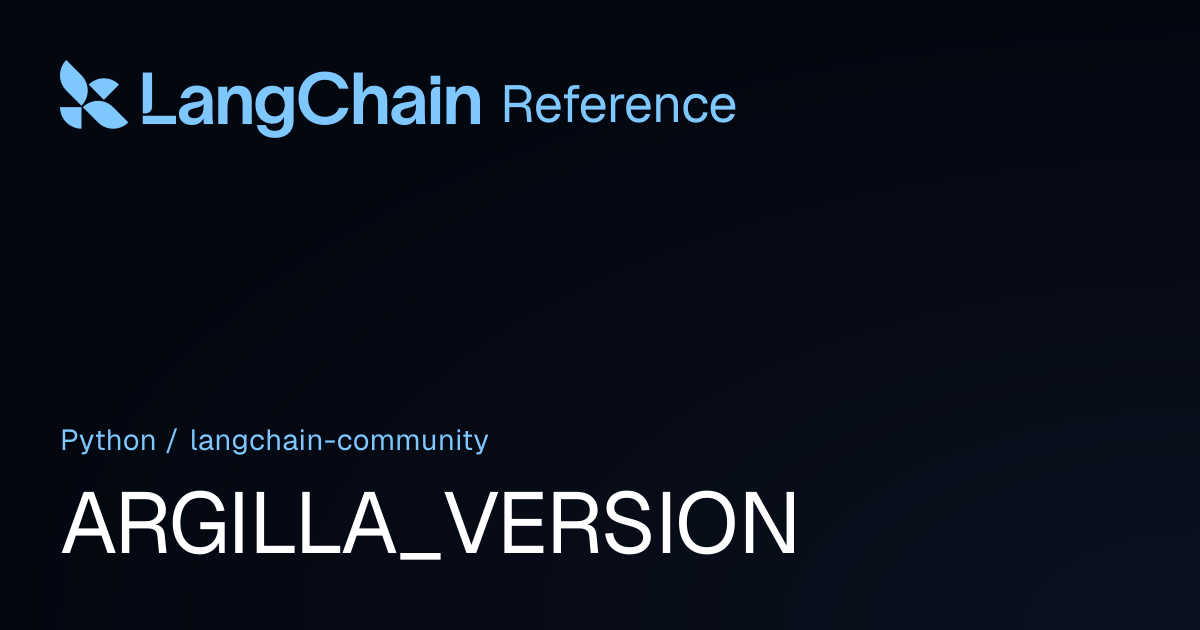 ARGILLA_VERSION | langchain_community | LangChain Reference