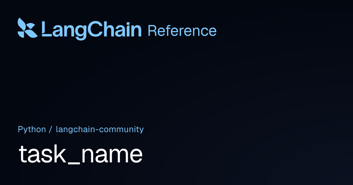 task_name | langchain_community | LangChain Reference