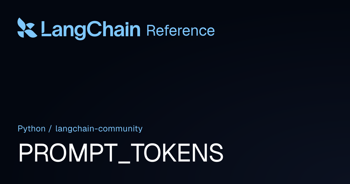 PROMPT_TOKENS | langchain_community | LangChain Reference