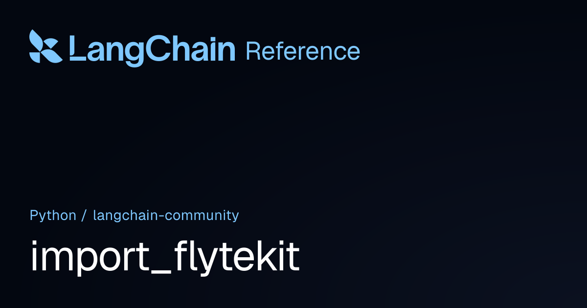 import_flytekit | langchain_community | LangChain Reference