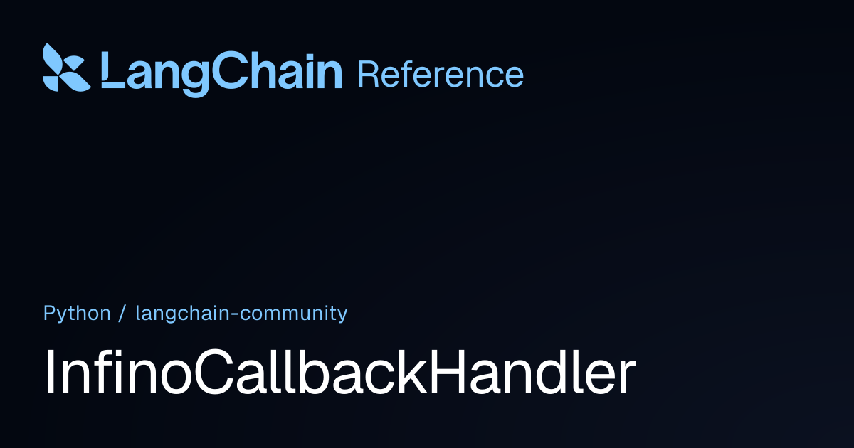 InfinoCallbackHandler | langchain_community | LangChain Reference