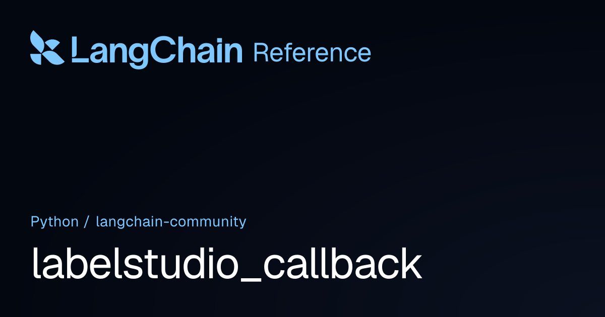 labelstudio_callback | langchain_community | LangChain Reference