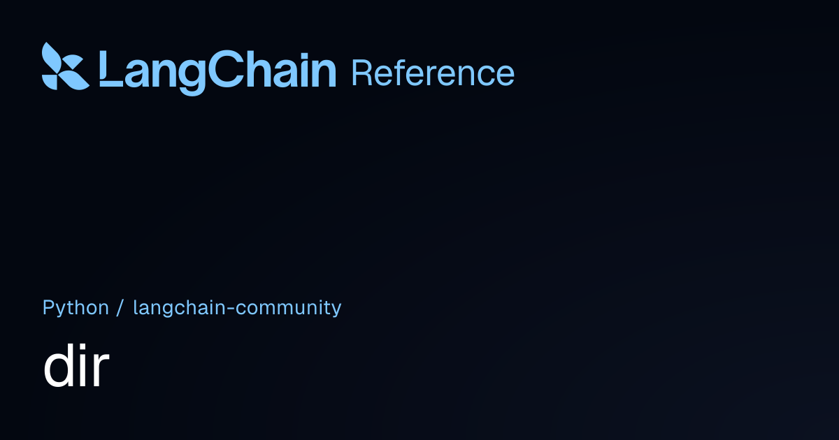 dir | langchain_community | LangChain Reference
