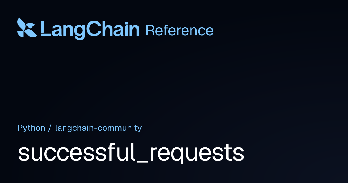 successful_requests | langchain_community | LangChain Reference