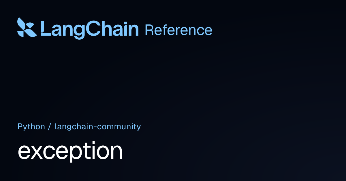 exception | langchain_community | LangChain Reference