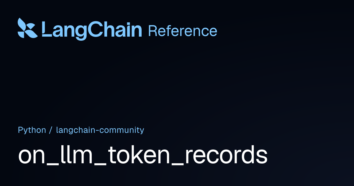 on_llm_token_records | langchain_community | LangChain Reference