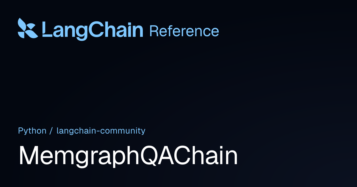 MemgraphQAChain | langchain_community | LangChain Reference