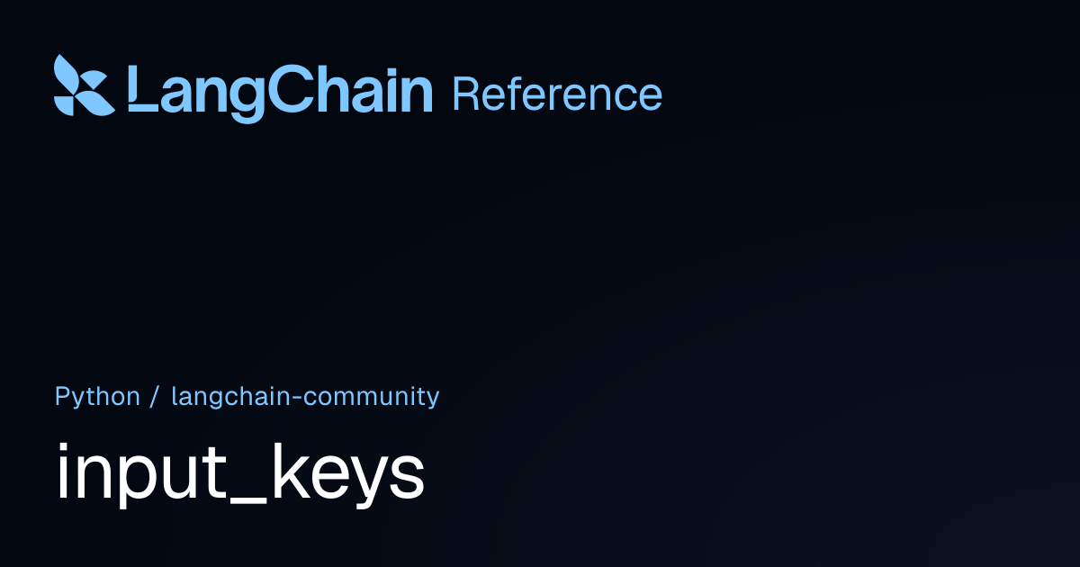 input_keys | langchain_community | LangChain Reference