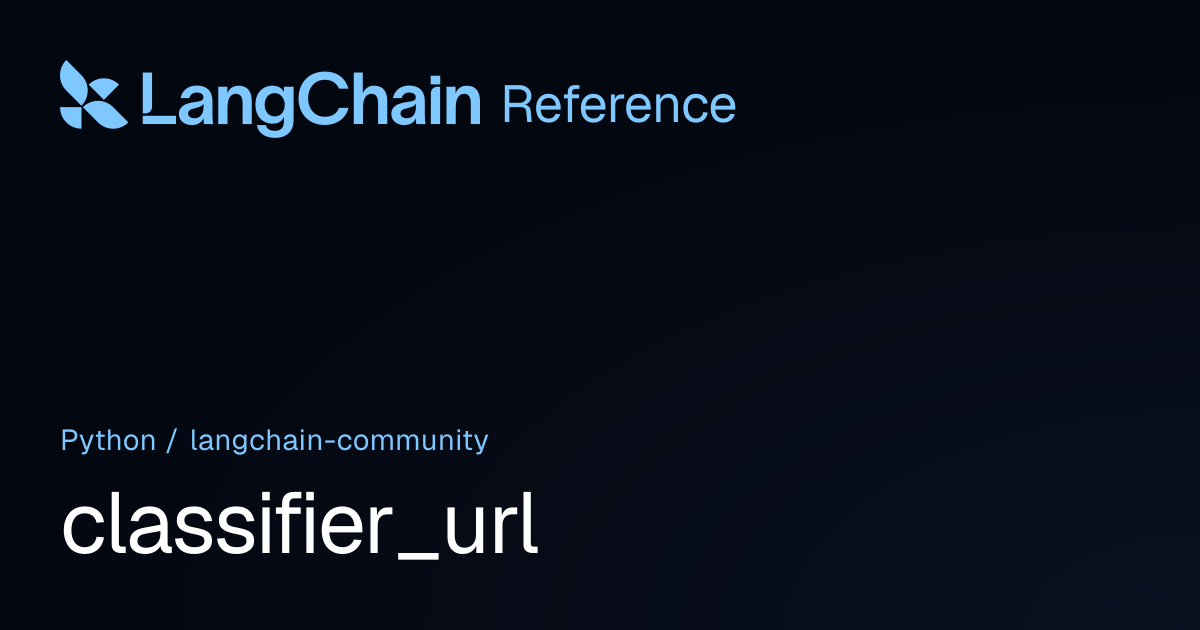 classifier_url | langchain_community | LangChain Reference