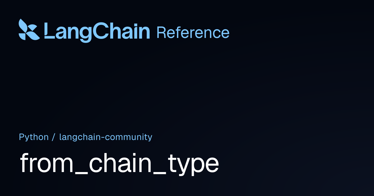 from_chain_type | langchain_community | LangChain Reference