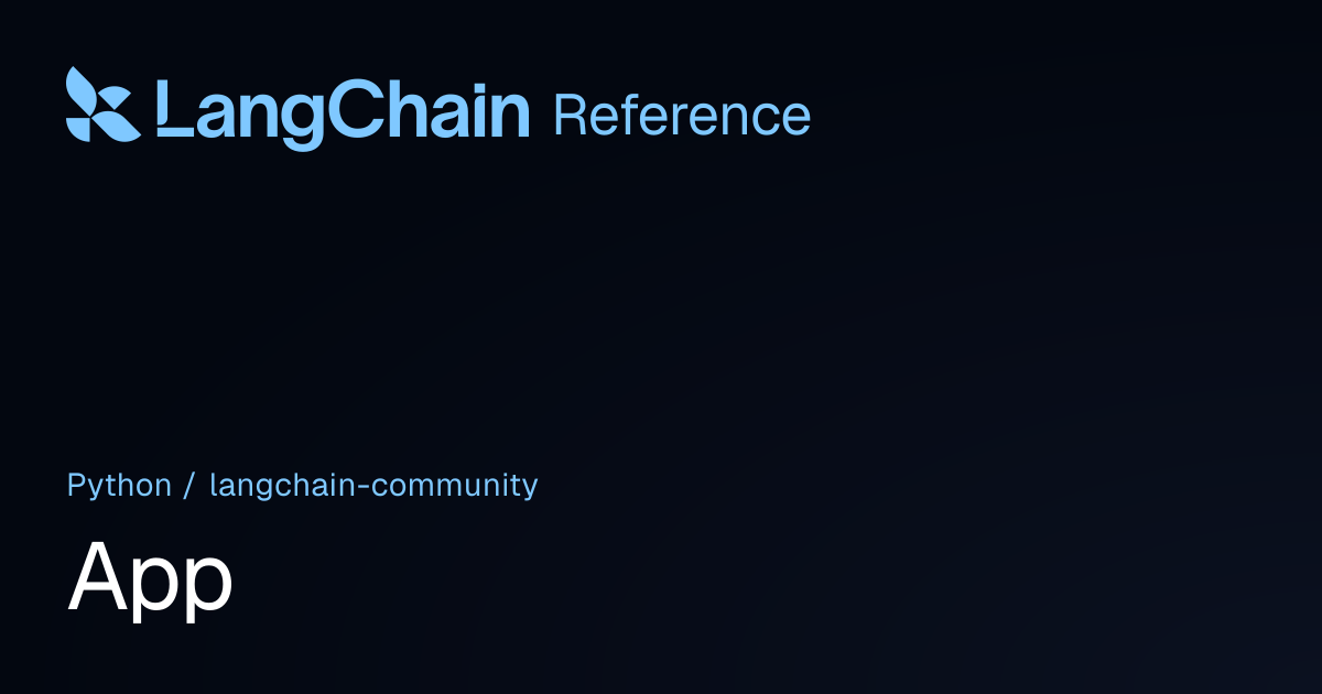 App | langchain_community | LangChain Reference