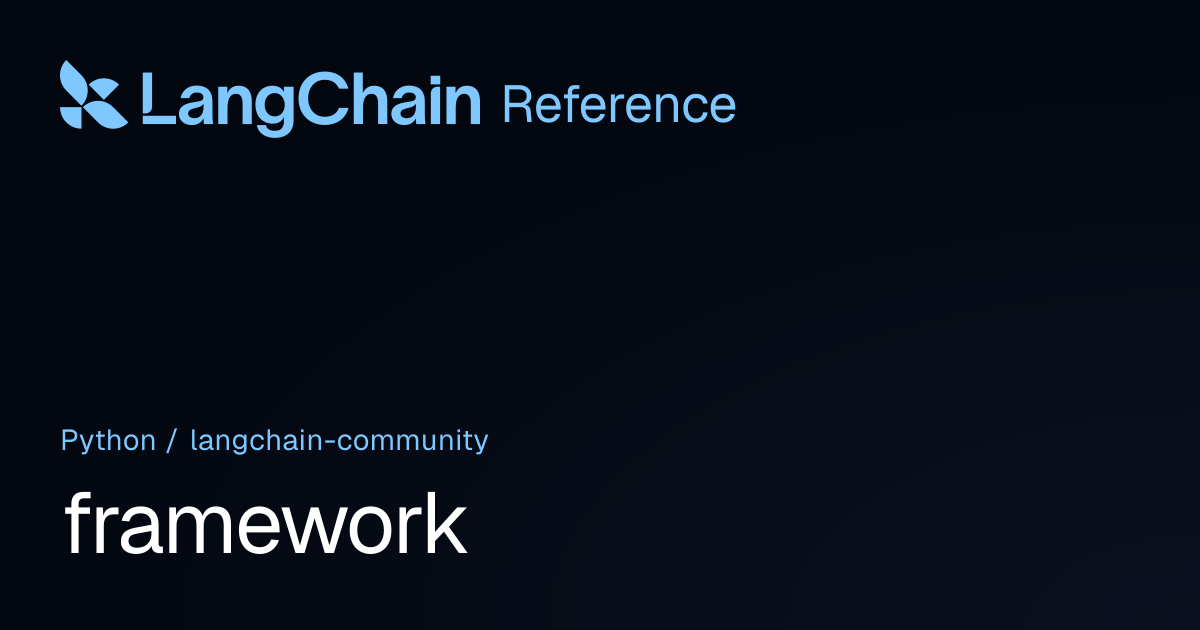 framework | langchain_community | LangChain Reference