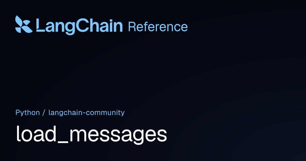 load_messages | langchain_community | LangChain Reference
