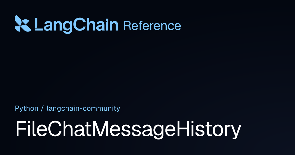 FileChatMessageHistory | langchain_community | LangChain Reference