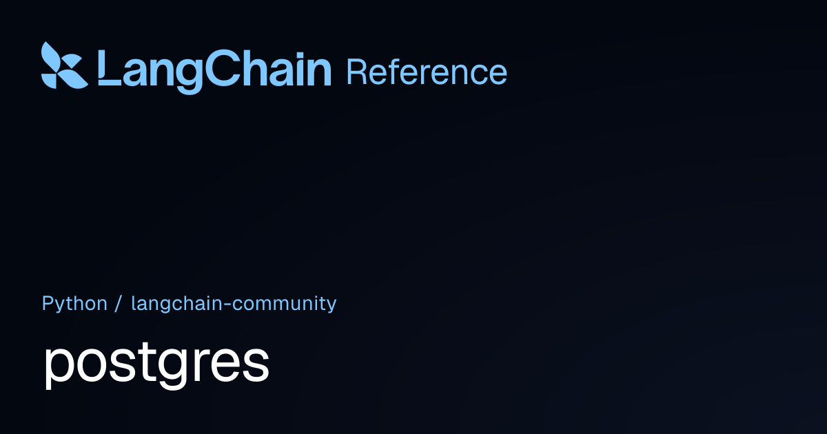 postgres | langchain_community | LangChain Reference