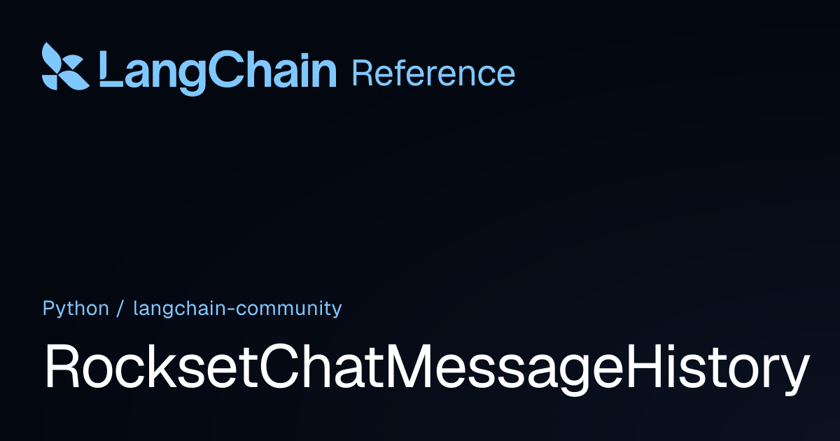 RocksetChatMessageHistory | langchain_community | LangChain Reference