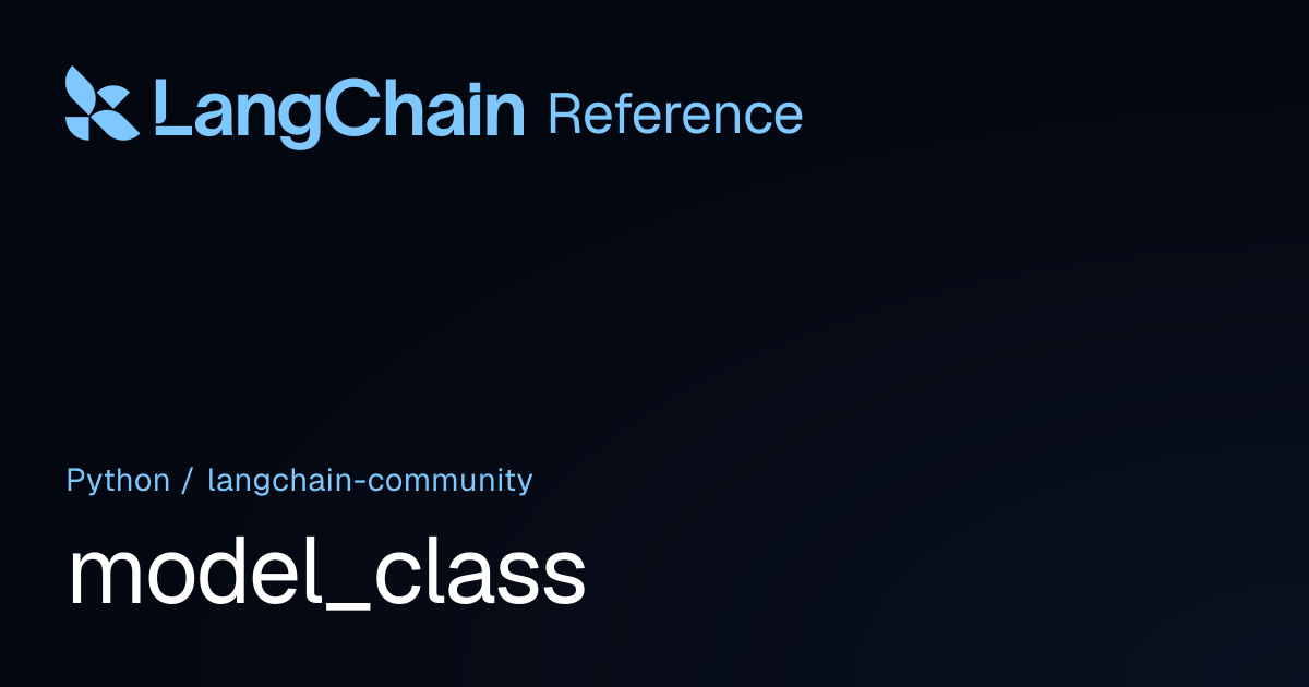 model_class | langchain_community | LangChain Reference
