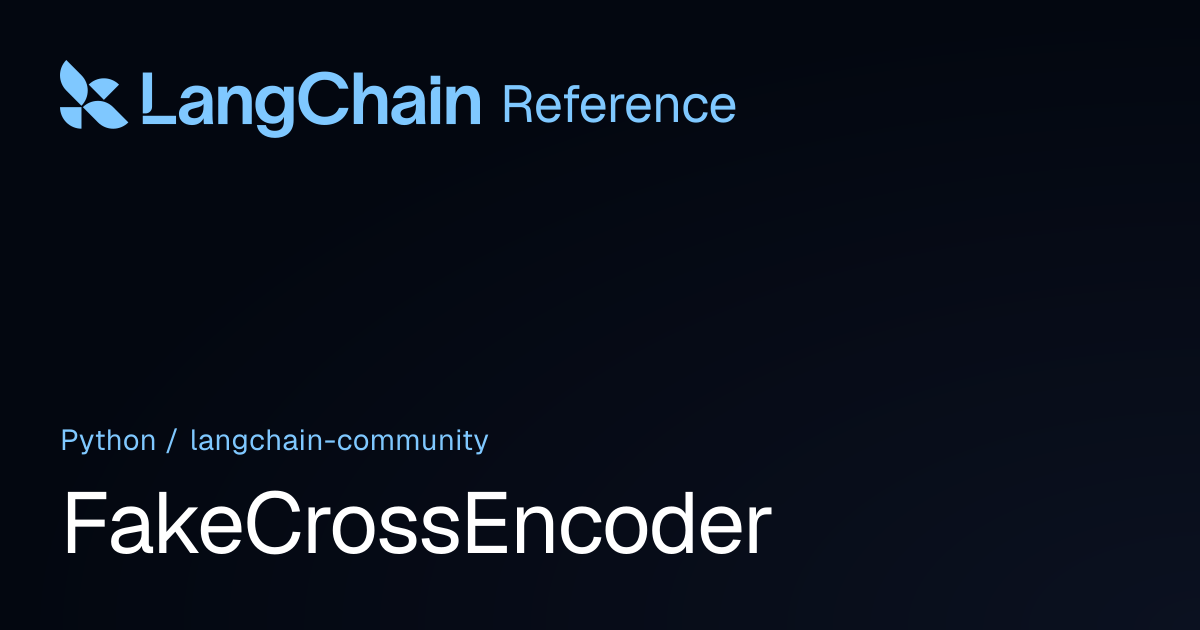 FakeCrossEncoder | langchain_community | LangChain Reference