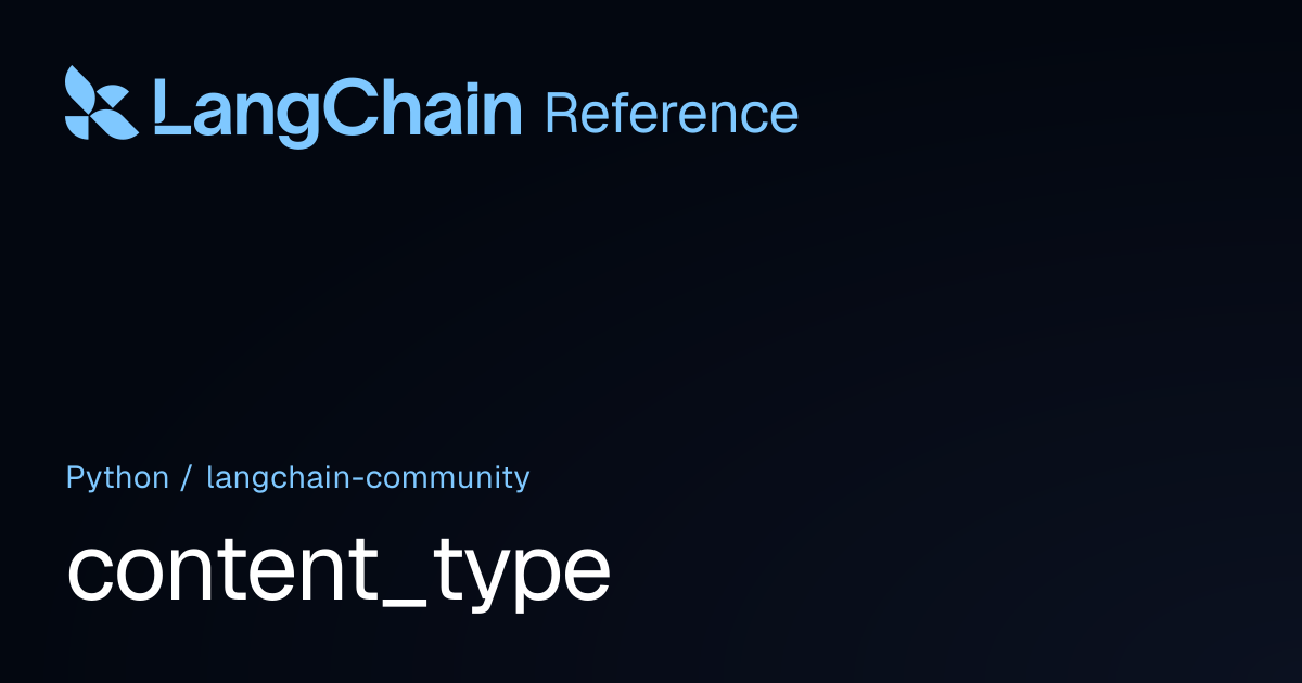 content_type | langchain_community | LangChain Reference