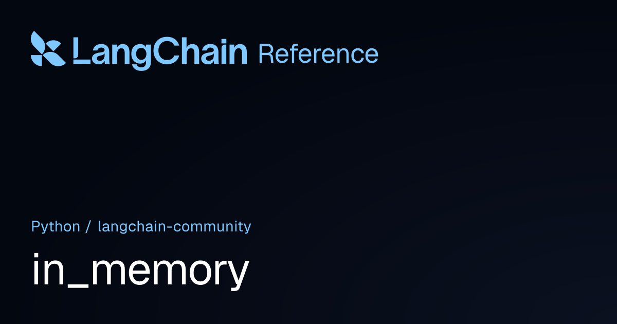 in_memory | langchain_community | LangChain Reference