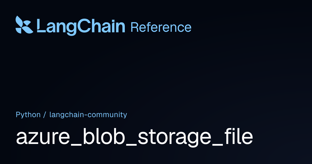 azure_blob_storage_file | langchain_community | LangChain Reference