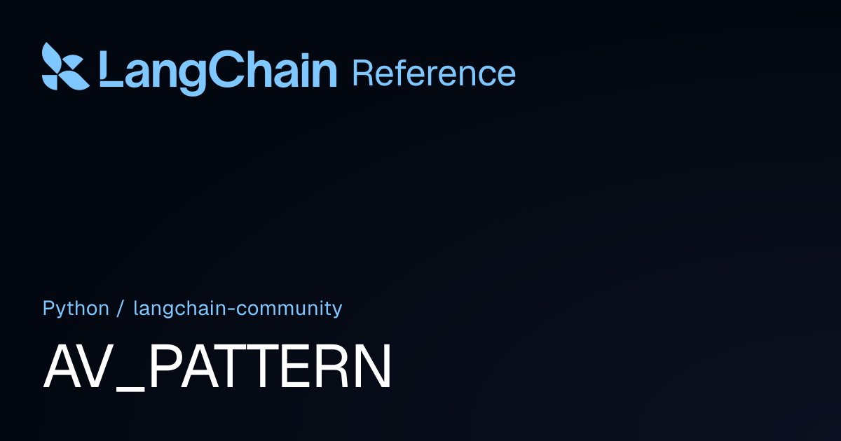 AV_PATTERN | langchain_community | LangChain Reference