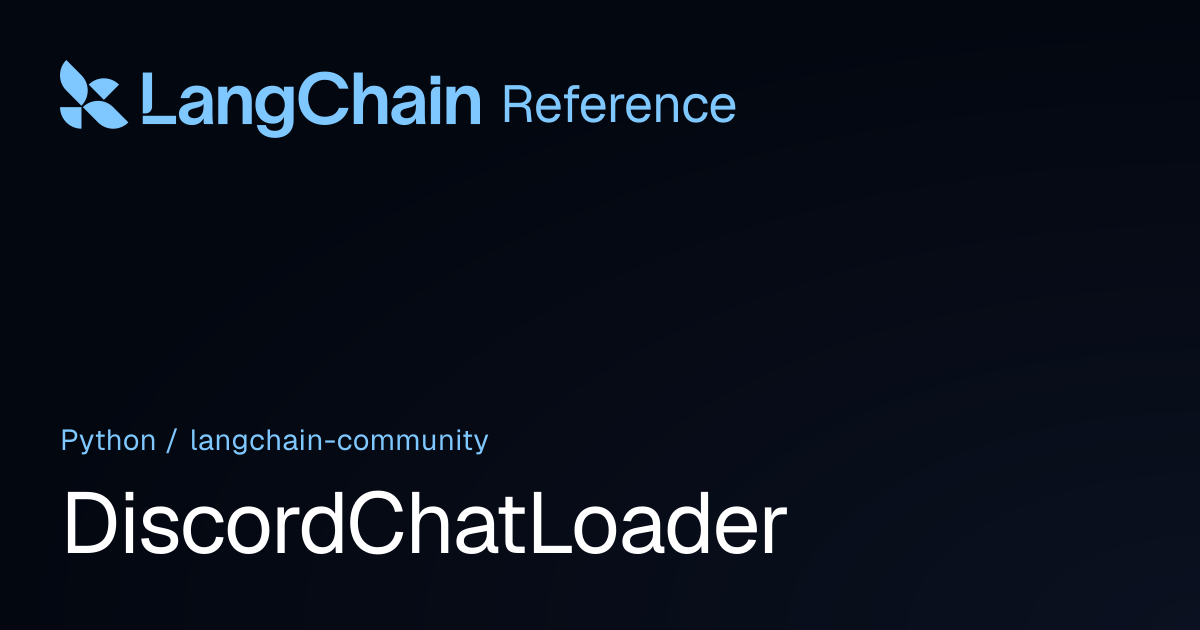 DiscordChatLoader | langchain_community | LangChain Reference